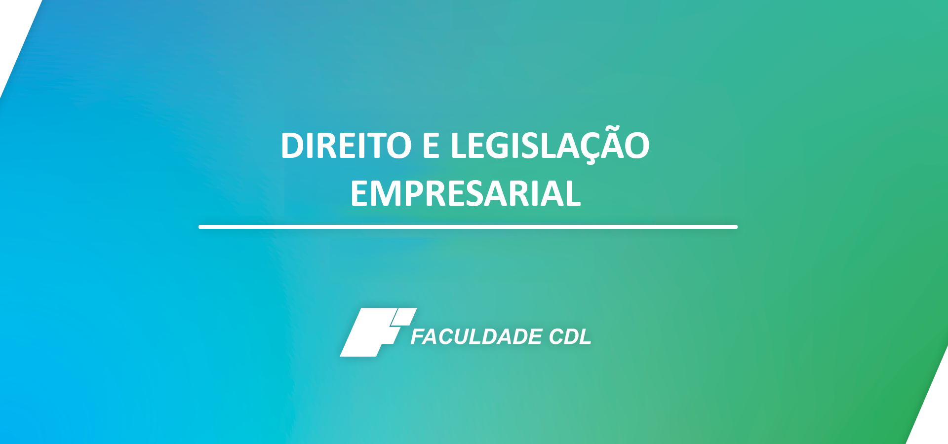 Curso - (DLE) 26.1- DIREITO E LEGISLAÇÃO EMPRESARIAL - Faculdade CDL