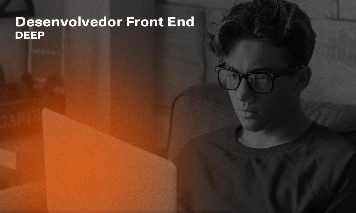 Desenvolvedor Front-end (Deep)