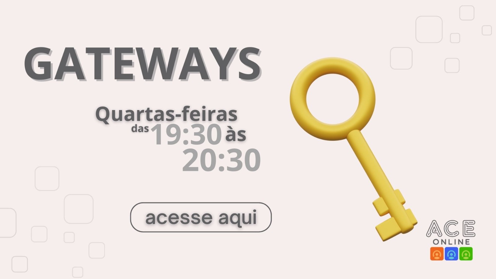 Gateways - QUARTAS-FEIRAS 19:30-20:30h