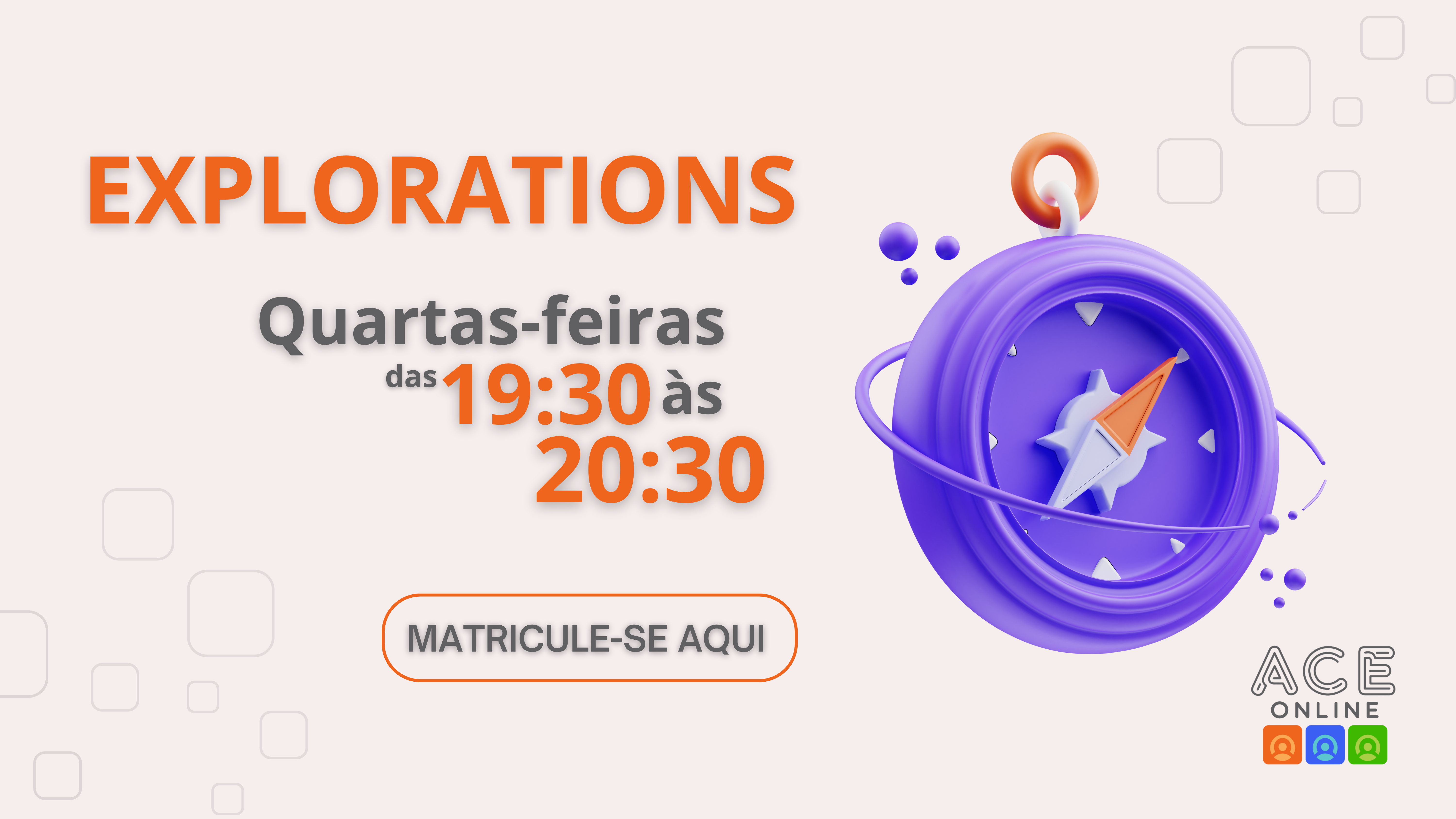 Explorations 2024  QUINTAS-FEIRAS 19:30-20:30h