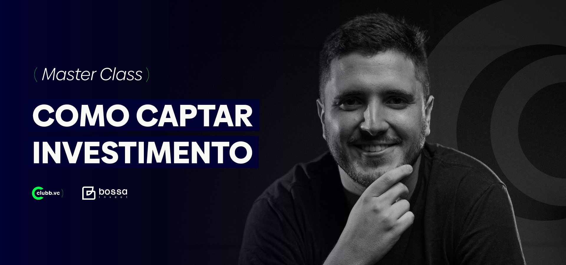 Masterclass: Como captar investimento